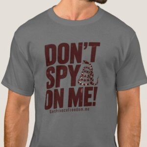Don't Spy on Me! Tshirt - Organic Cotton