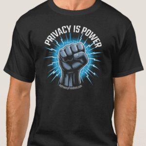 Privacy is Power! Tshirt - Organic Cotton